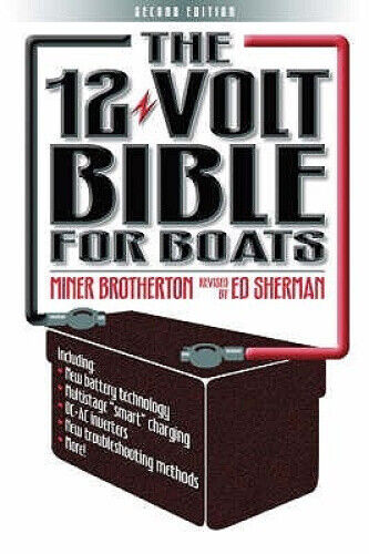 The 12 Volt Bible for Boats by Miner K. Brotherton