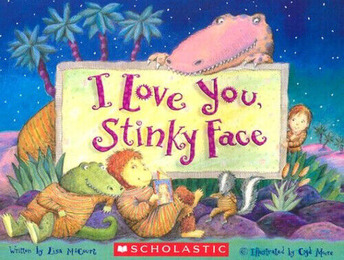 I Love You, Stinky Face by Mccourt, Lisa