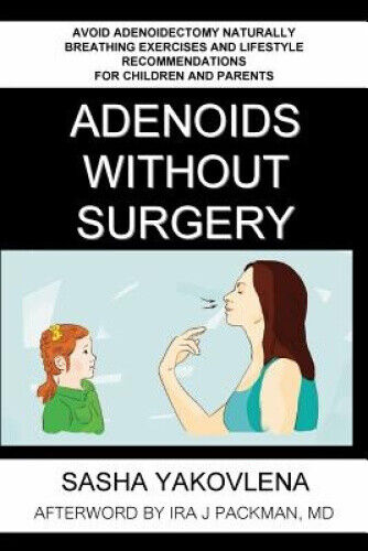 Adenoids Without Surgery: Avoid Adenoidectomy Naturally Breathing Exercises