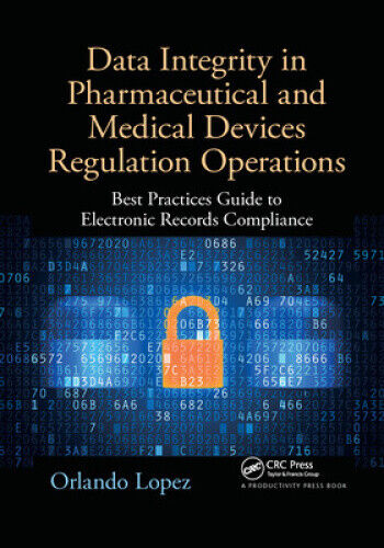 Data Integrity in Pharmaceutical and Medical Devices Regulation Operations: