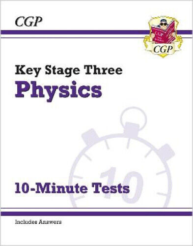 KS3 Physics 10-Minute Tests (with answers) (CGP KS3 10-Minute Tests)