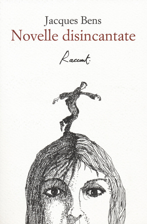Novelle Disincantate - Jacques Bens - 2018