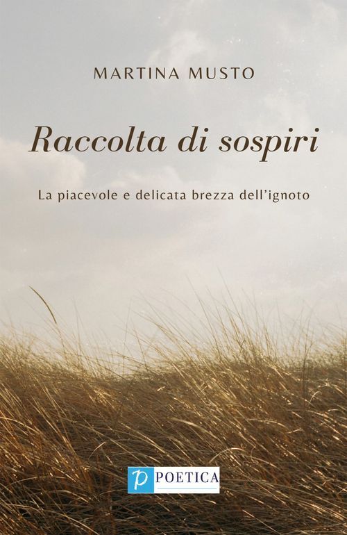 Libri Musto Martina - Raccolta Di Sospiri. La Piacevole E Delicata Brezza Dell'i