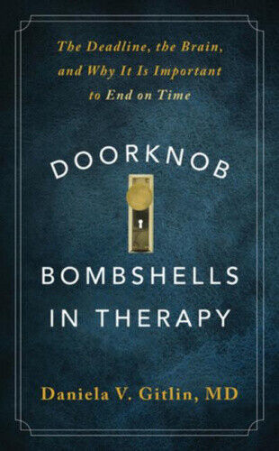 Doorknob Bombshells in Therapy: The Deadline, the Brain, and Why It Is