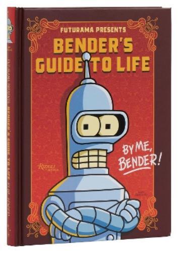 Matt Groening Futurama Presents: Bender’s Guide to Life (Copertina rigida)