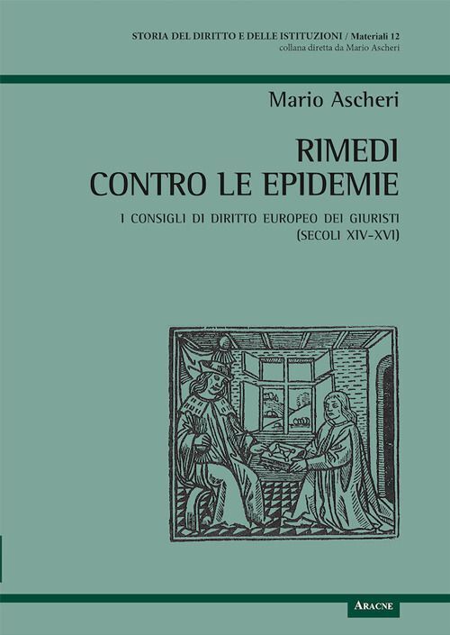 Libri Mario Ascheri - Rimedi Contro Le Epidemie. I Consigli Di Diritto Europeo D