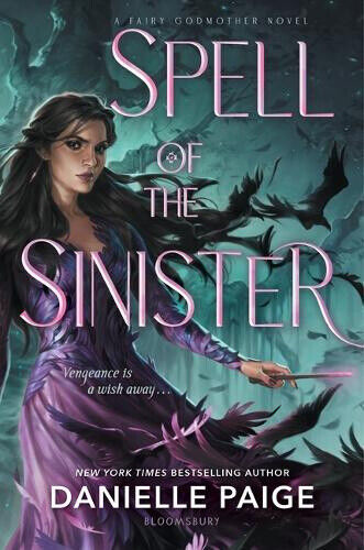 Spell of the Sinister (Fairy Godmother Novel) by Danielle Paige