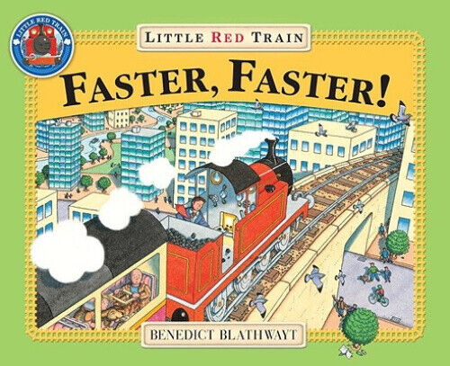 Little Red Train: Faster, Faster (Little Red Train) by Benedict Blathwayt