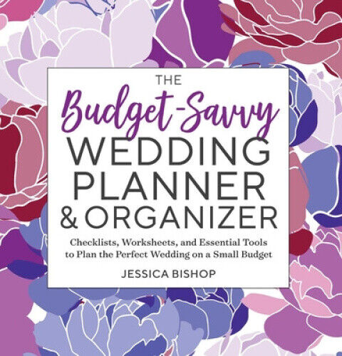 The Budget-Savvy Wedding Planner & Organizer: Checklists, Worksheets, and