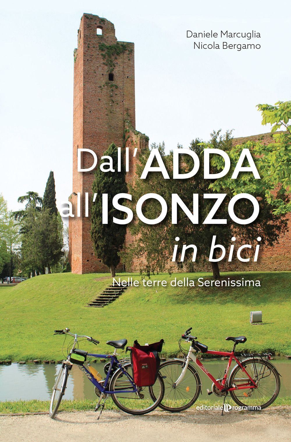 Libri Daniele Marcuglia / Nicola Bergamo - Dall'adda All'isonzo In Bici. Nelle T