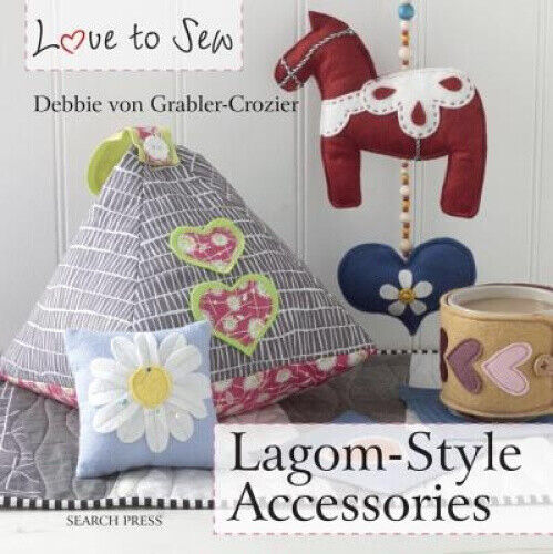 Love to Sew: Lagom-Style Accessories (Love to Sew)