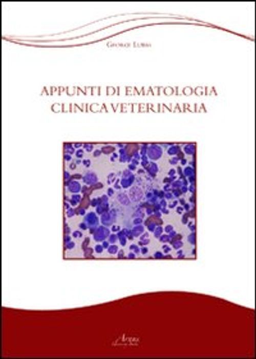 Libri George Lubas - Appunti Di Ematologia Veterinaria