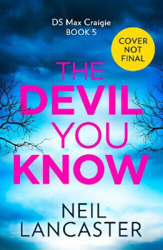 The Devil You Know (DS Max Craigie Scottish Crime Thrillers) by Neil Lancaster