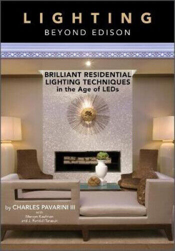 Lighting Beyond Edison: Brilliant Residential Lighting Techniques in the Age
