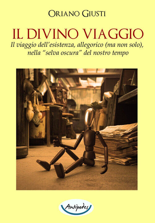 Il divino viaggio. Il viaggio dell'esistenza, allegorico (ma non solo), ne...