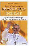 Jorge Mario Bergoglio Francesco Insieme Libro Andrea Tornielli NEW Prima Ed.2013