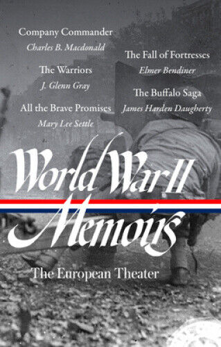 World War II Memoirs: The European Theater (Loa #385) by Elizabeth D. Samet