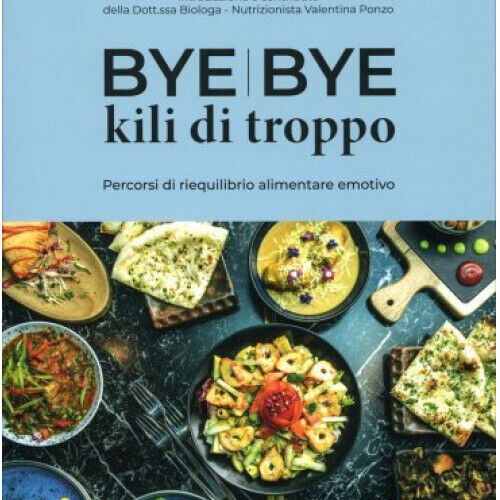 LIBRO BYE BYE KILI DI TROPPO - SILVIA BIANCO