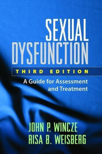 Sexual Dysfunction: A Guide for Assessment and Treatment (Treatment Manuals