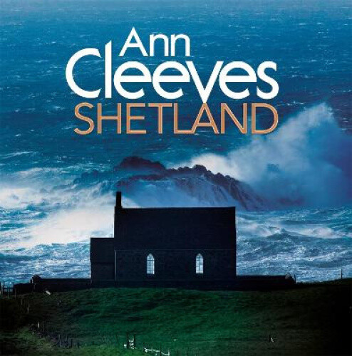 Ann Cleeves' Shetland by Cleeves, Ann