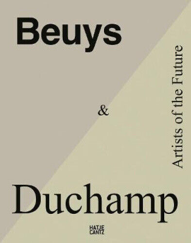 Beuys & Duchamp: Artists of the Future by Magdalena Holzhey