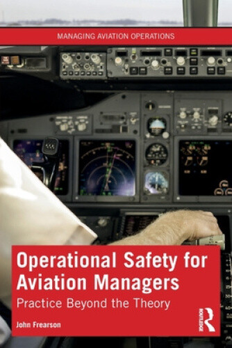 Operational Safety for Aviation Managers: Practice Beyond the Theory (Managing