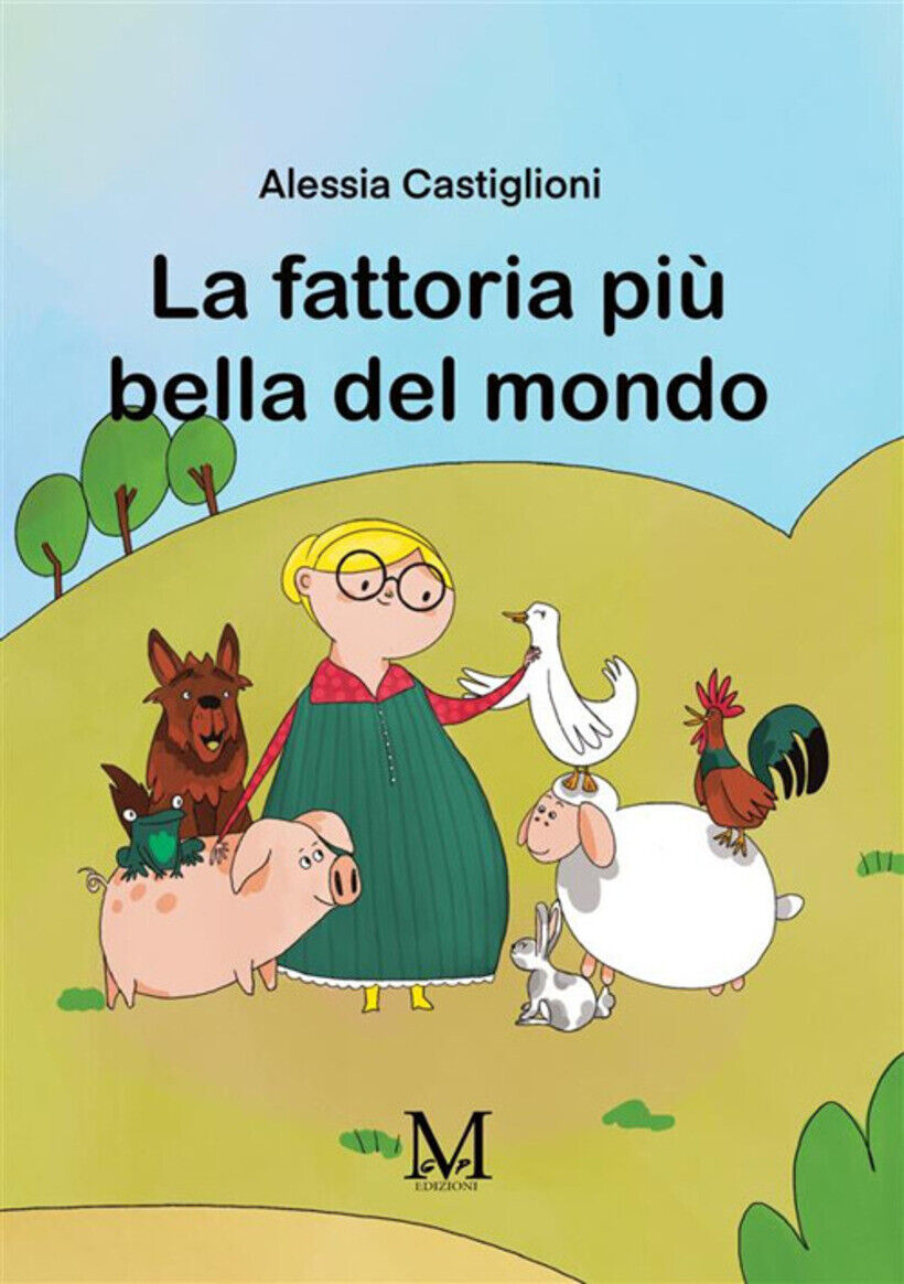 FATTORIA PIÙ BELLA DEL MONDO (LA) - CASTIGLIONI ALESSIA 9791223071038