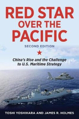 Red Star Over the Pacific: China's Rise and the Challenge to U.S. Maritime