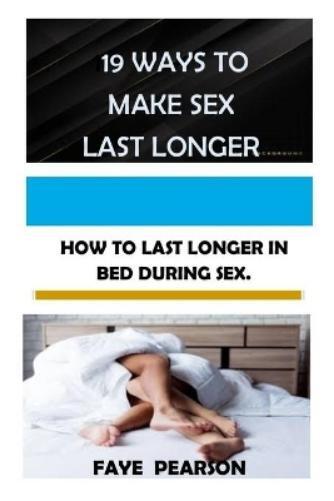 Faye Pearson 19 Ways to Make Sex Last Longer (Tascabile)