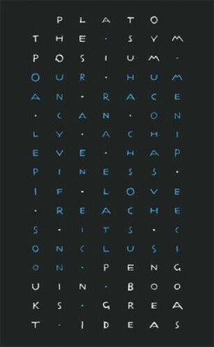 Great Ideas Symposium (Penguin Great Ideas) by Plato