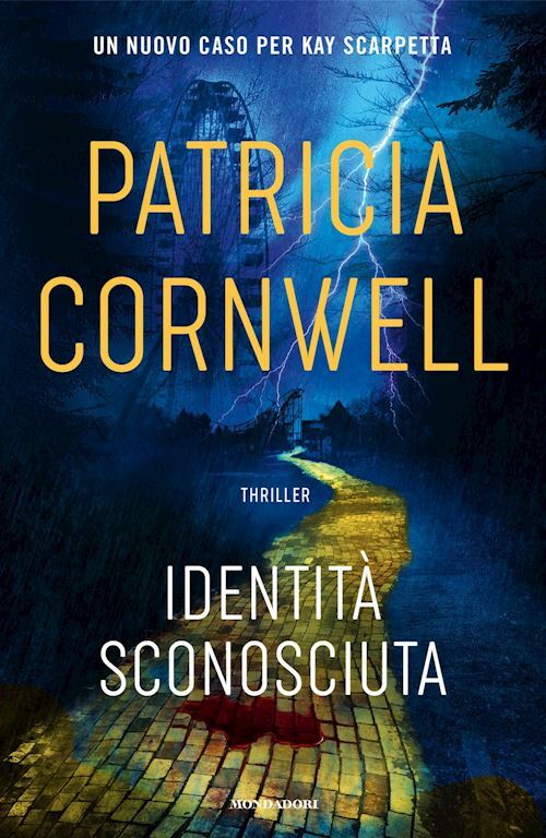 IDENTITA' SCONOSCIUTA  - CORNWELL PATRICIA D. - MONDADORI
