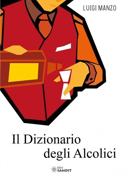 Il dizionario degli alcolici - [Sandit]