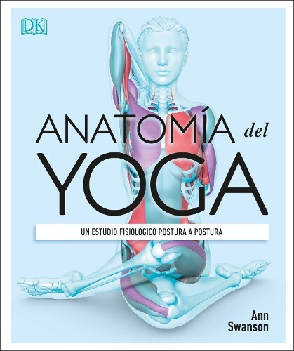 Ann Swanson Anatomía del Yoga (Science of Yoga) (Tascabile)