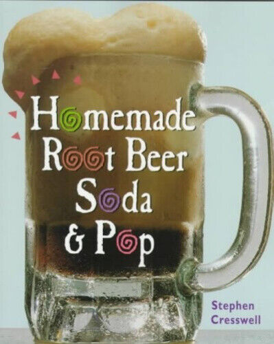 Homemade Root Beer Soda and Pop by Cresswell, Stephen