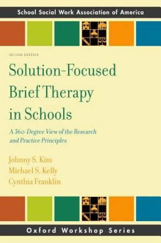 Solution-Focused Brief Therapy in Schools: A 360-Degree View of the Research