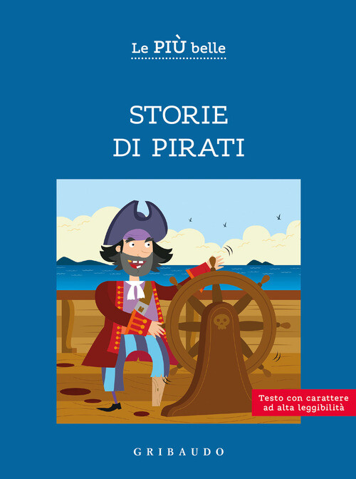 Più Belle Storie Di Pirati. Ediz. Ad Alta Leggibilità