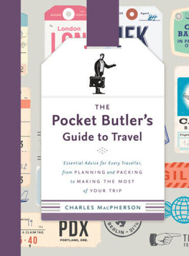 The Pocket Butler's Guide to Travel: Essential Advice for Every Traveller,