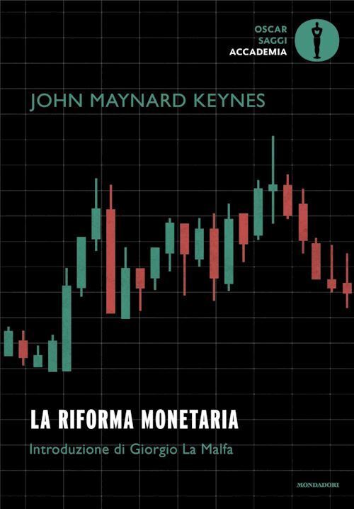 LA RIFORMA MONETARIA  - KEYNES JOHN MAYNARD - MONDADORI