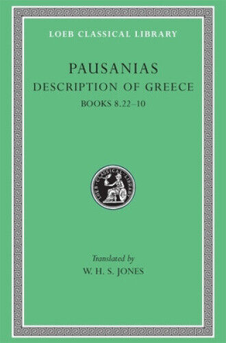 Description of Greece, Volume IV: Books 8.22-10 (Arcadia, Boeotia, Phocis and