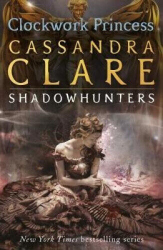 The Infernal Devices 3: Clockwork Princess (The Infernal Devices)