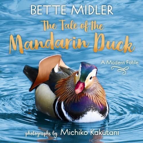 Michiko Kakutani Bette Midler The Tale of the Mandarin Duck (Copertina rigida)