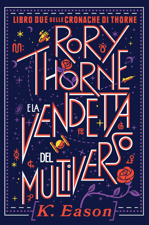 Rory Thorne E La Vendetta Del Multiverso. Cronache Di Thorne - K. Eason - 2021