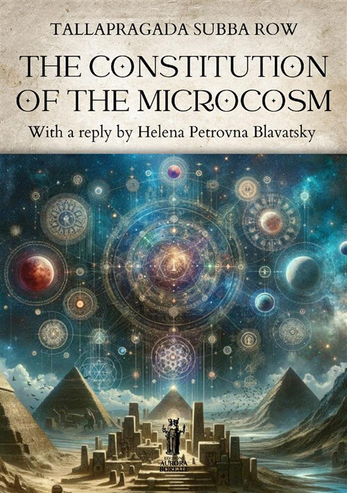 The constitution of the microcosm - Subba Row Tallapragada, Blavatsky Hele...