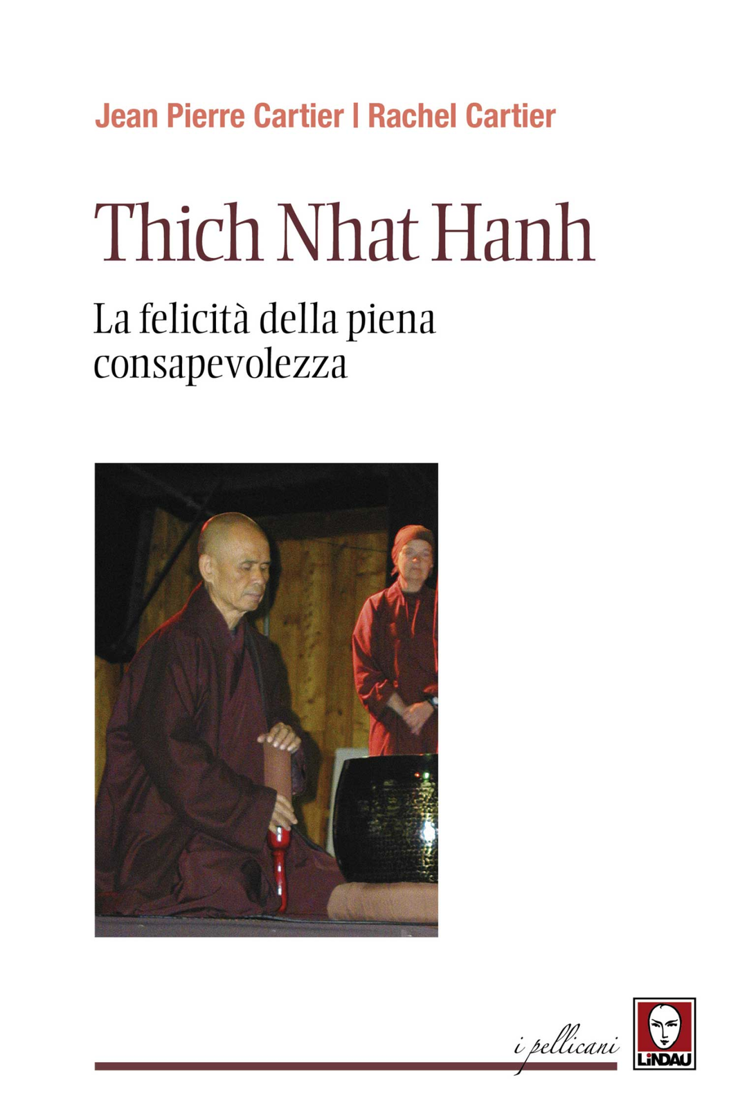 Libri Jean-Pierre Cartier / Rachel Cartier - Thich Nhat Hanh. La Felicita Della