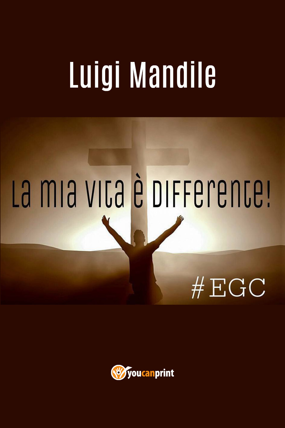 La mia vita è differente	 di Luigi Mandile,  2018,  Youcanprint