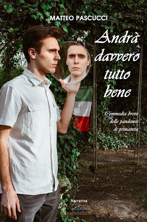Libri Pascucci Matteo - Andra Davvero Tutto Bene. Commedia Breve Delle Pandemie