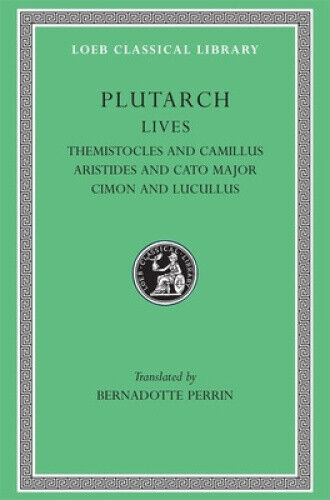 Lives, Volume II: Themistocles and Camillus. Aristides and Cato Major. Cimon