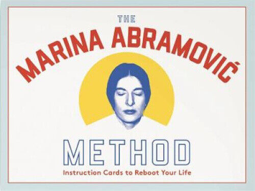 The Marina Abramovic Method: Instruction Cards to Reboot Your Life