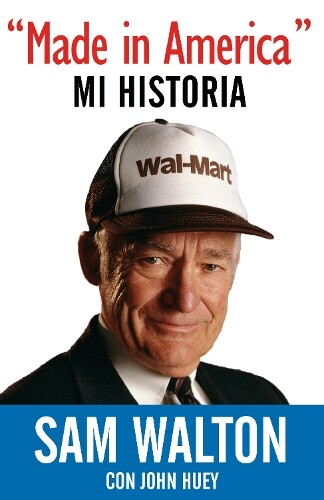 Sam Walton Made in America: Mi Historia / Made In America: My Histor (Tascabile)
