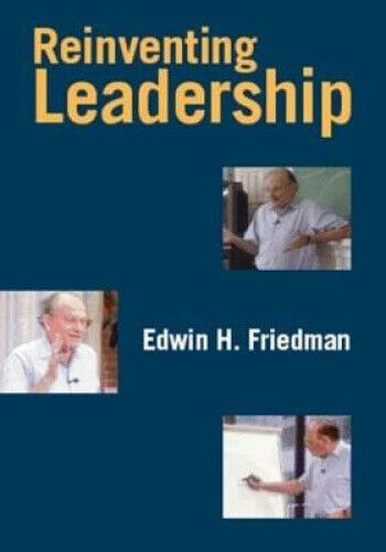 Reinventing Leadership by Friedman, Edwin H.